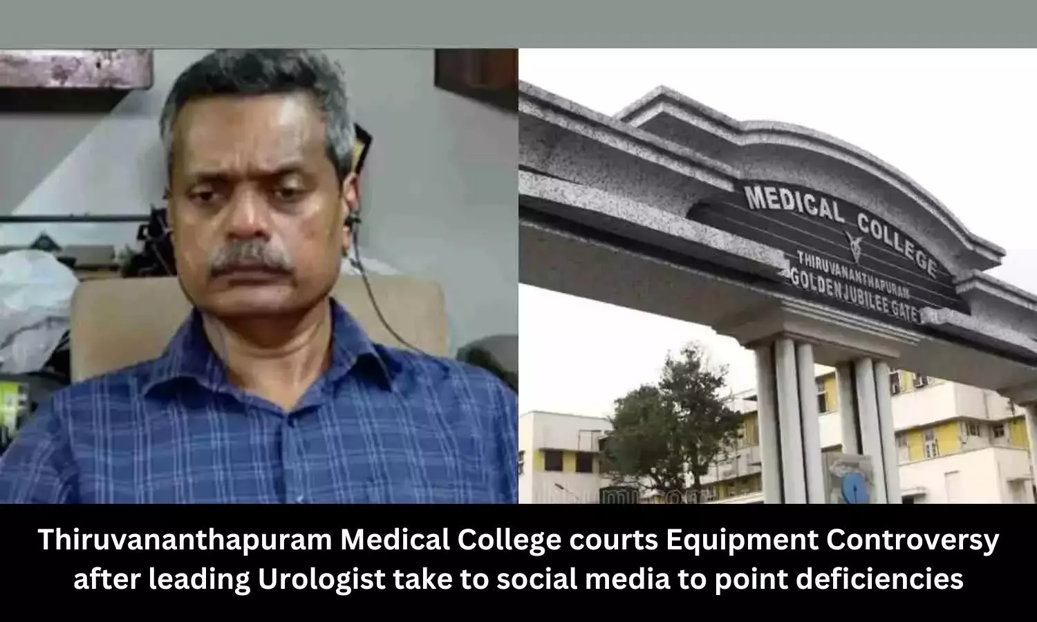 You are currently viewing Thiruvananthapuram Medical College faces Equipment Controversy after leading Urologist highlights deficiencies on social media