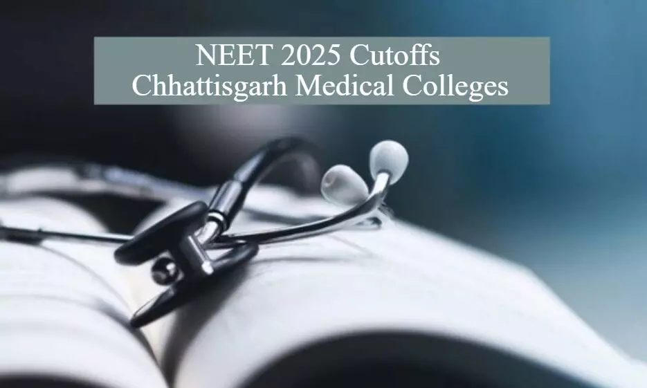 You are currently viewing NEET 2025: Check out MBBS Cut-Offs for Chhattisgarh Govt Medical College admissions