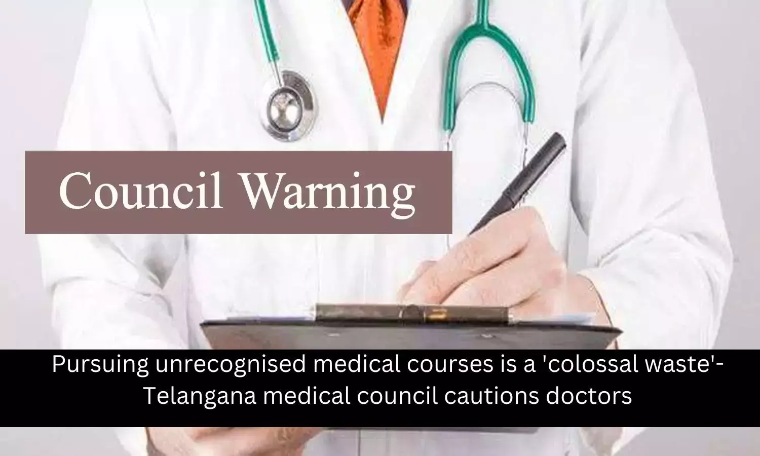 You are currently viewing Telangana Medical Council warns doctors against pursuing unrecognized medical courses