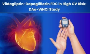 Read more about the article Vildagliptin-Dapagliflozin FDC Effective in High CV Risk Indian T2DM Patients: Findings from Latest DAa-ViNCI Study