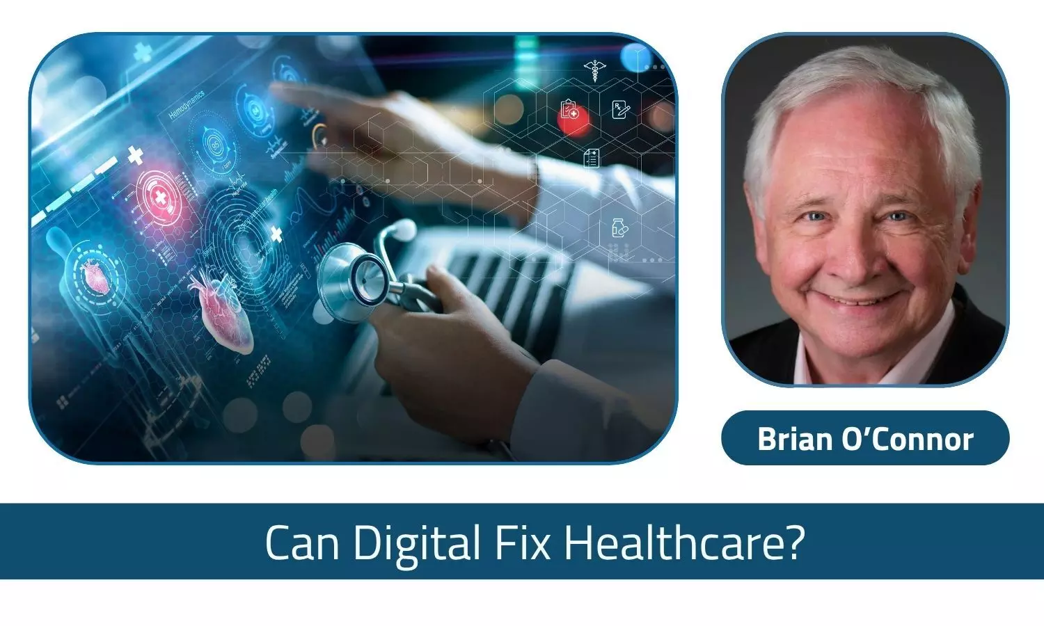 Read more about the article A Broken Health System – Can Digital Health Fix It? – Brian O’Connor