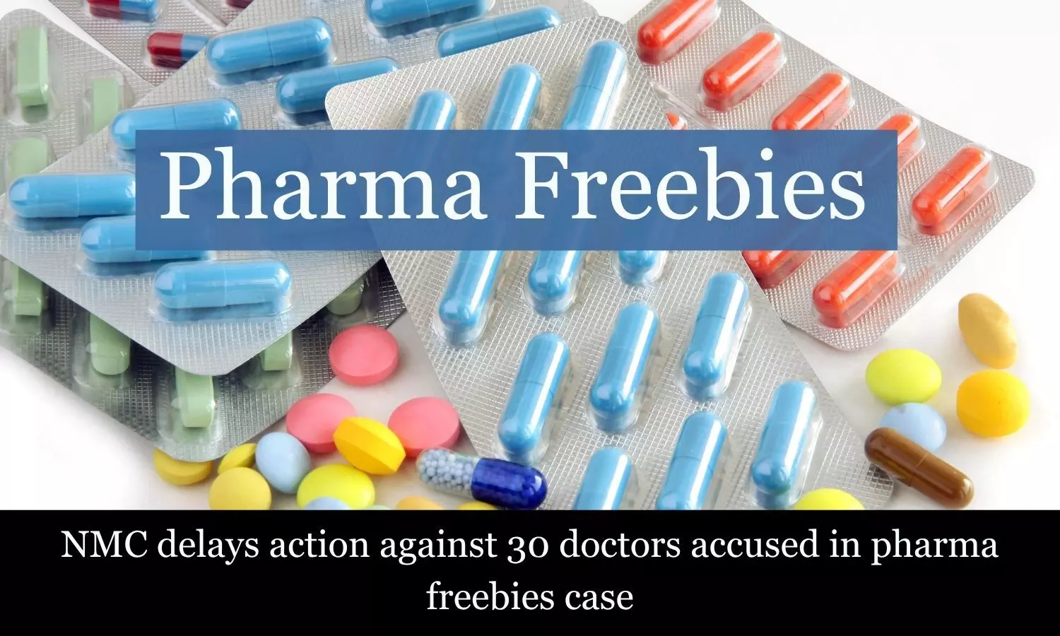You are currently viewing NMC delays action against 30 doctors accused in pharma freebies case