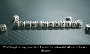 Read more about the article West Bengal nursing home fined Rs 10 lakh in maternal death case
