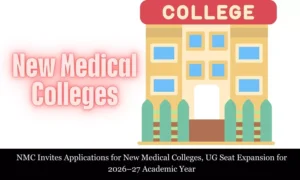 Read more about the article NMC Invites Applications for New Medical Colleges, UG Seat Expansion for 2026–27 Academic Year