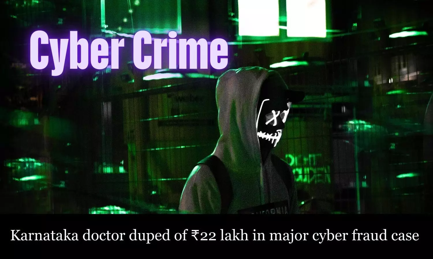 You are currently viewing Karnataka doctor duped of Rs 22 lakh in cyber fraud case