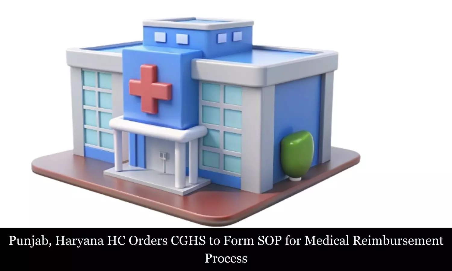 Read more about the article Punjab and Haryana HC Orders CGHS to Form SOP for Medical Reimbursement Process