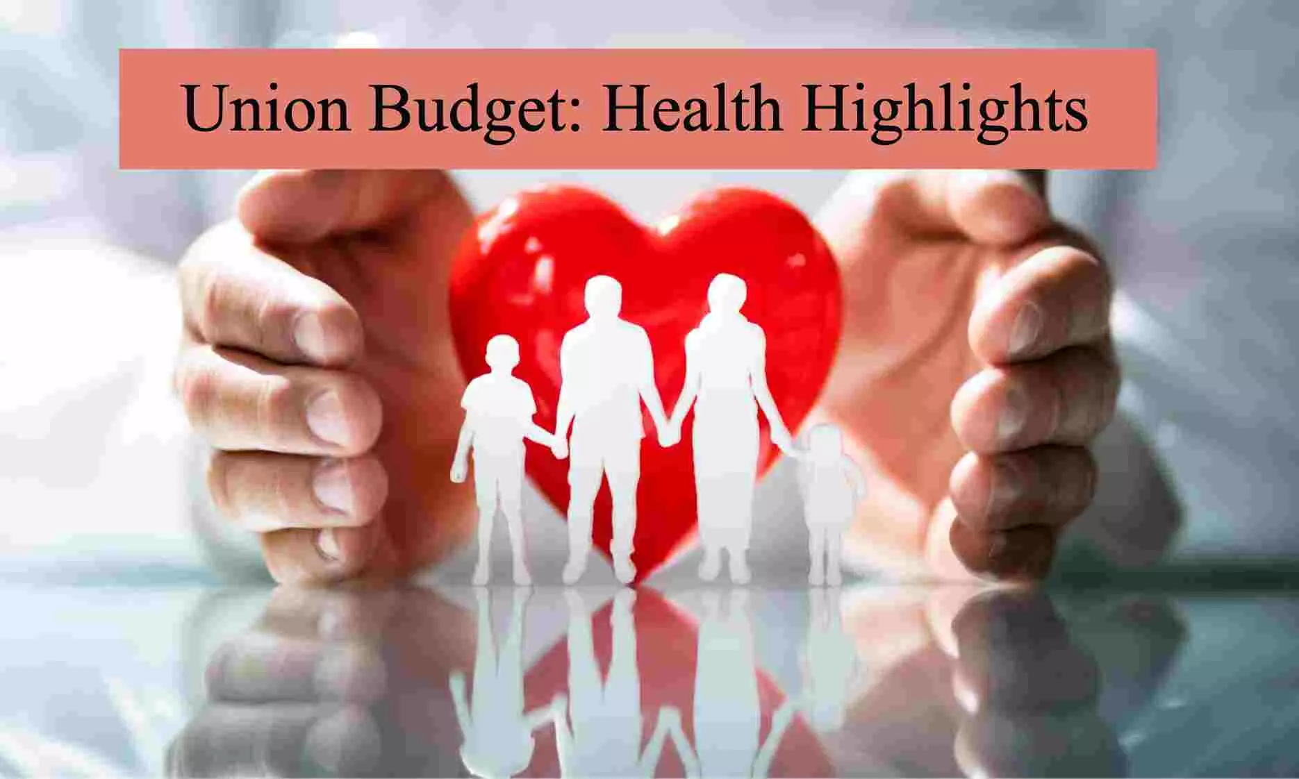 You are currently viewing Union Budget 2026- Here are the health highlights