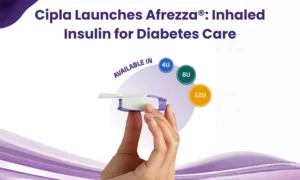 Read more about the article Cipla Launches Afrezza® in India: Revolutionizing Diabetes Care with Needle-Free Inhaled Insulin