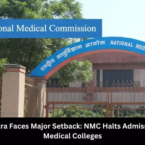 NMC Halts Admissions at 30 Medical Colleges in Maharashtra