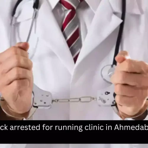 Quack arrested for running clinic in Ahmedabad