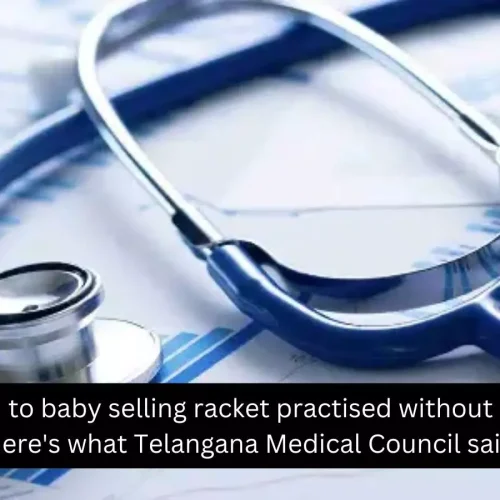 Doctor linked to baby-selling racket practised without valid license? Telangana Medical Council responds