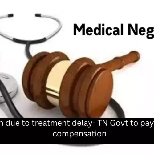 TN Govt directed to pay Rs 5 lakh compensation for stillbirth due to treatment delay