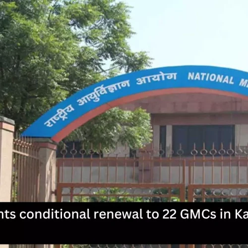 NMC approves conditional renewal to 22 GMCs in Karnataka