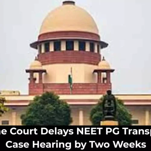 NEET PG 2025: Supreme Court postpones hearing by 2 weeks