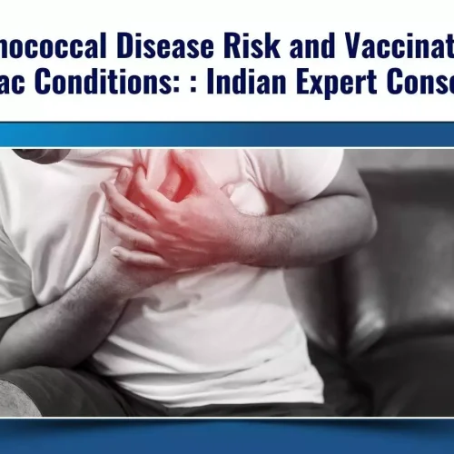 Pneumococcal Disease Risk and Vaccination in Cardiac Conditions: Indian Cardiologists’ Group Recommendations