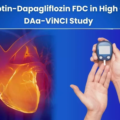 Vildagliptin-Dapagliflozin FDC Effective in High CV Risk Indian T2DM Patients: Findings from Latest DAa-ViNCI Study