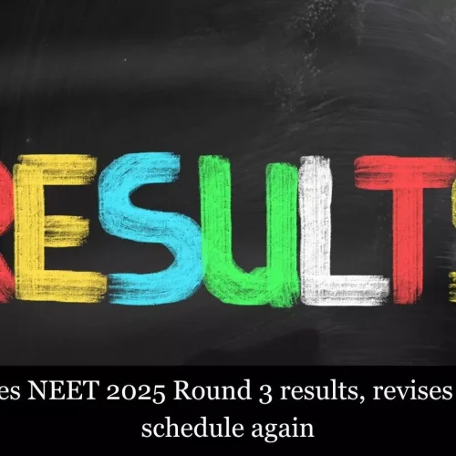 MCC releases NEET 2025 Round 3 results, revises counselling schedule again