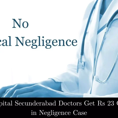 Apollo Hospital Secunderabad, Doctors Get Rs 23 Crore Relief in Medical Negligence Case